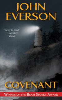 <center><strong>COVENANT<br>(Leisure Books)<br>2008</strong><br>*** BRAM STOKER AWARD WINNER ***<br>
Reporter Joe Kieran wants to know the reason behind a century of deaths and whispered legends surrounding Terrel's Peak. But curiosity has its price...<br>
<a href="https://www.johneverson.com/books/covenant/">~ Read More ~</a.></center> Covenant by John Everson