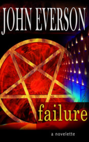 <center><strong>FAILURE<br>(Delirium Books)<br>2006</strong><br>
When three desperate teens meet Aaron, a practitioner of the dark arts who offers them the best high in exchange for kinky sex inside a pentagram, things can only go from bad to worse. <br>
<a href="https://www.johneverson.com/books/failure/">~ Read More ~</a></center> Failure by John Everson