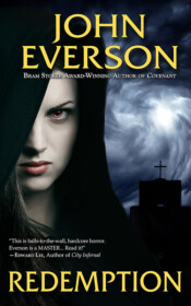 <center><strong>REDEMPTION<br> (Dark Arts Books)<br>2016</strong><br>
What if you woke up in Hell? Visit the world of the Curburide demons in this exciting conclusion to the trilogy begun in <i>Covenant</i>!</b>
<br>
<a href="https://www.johneverson.com/books/redemption/">~ Read More ~</a></center> Redemption, by John Everson