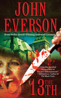 <center><strong>THE 13TH<br>(Leisure Books)<br>2009</strong><br>
Castle House Lodge. A century ago it was an exclusive resort hotel. But for 25 years it's stood empty, a haunting shadow of its former glories. Now, it has reopened. But a word of warning... Don't go in the basement!<br>
<a href="https://www.johneverson.com/books/the-13th/">~ Read More ~</a.></center> The 13th by John Everson