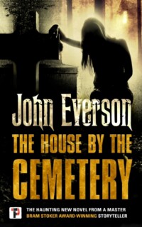 <center><strong>THE HOUSE BY THE CEMETERY<br> (Flame Tree Press)<br>2018</strong><br>
A new novel of terror at Bachelor's Grove Cemetery!</b>
<br>
<a href="https://www.johneverson.com/books/the-house-by-the-cemetery/">~ Read More ~</a></center> The House By The Cemetery by John Everson